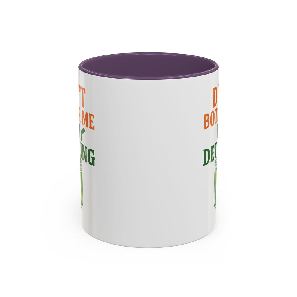 Detoxing Coffee Mug — "Don't Bother Me I'm Detoxing" Accent Mug