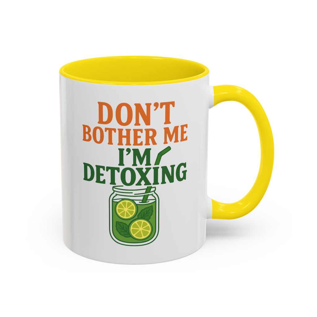 Detoxing Coffee Mug — "Don't Bother Me I'm Detoxing" Accent Mug