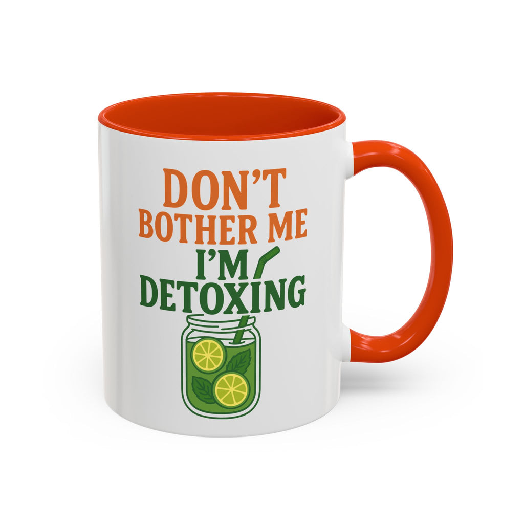 Mug - "Don't Bother Me I'm Detoxing" Lemon Detox Herbal Tea Mug (11oz/15oz)