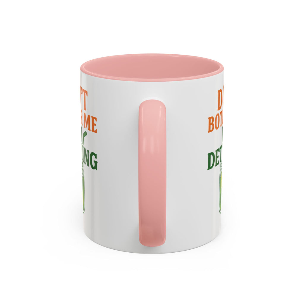 Detoxing Coffee Mug — "Don't Bother Me I'm Detoxing" Accent Mug