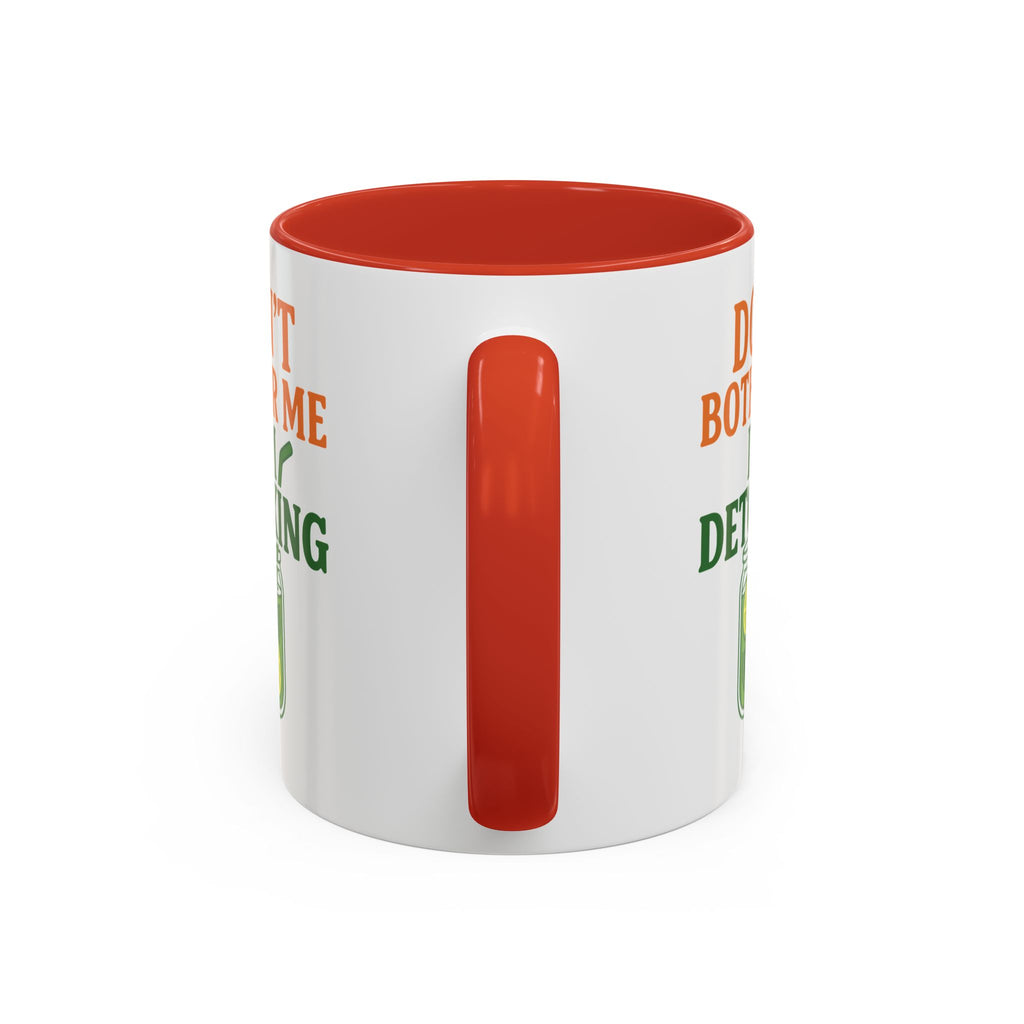 Detoxing Coffee Mug — "Don't Bother Me I'm Detoxing" Accent Mug