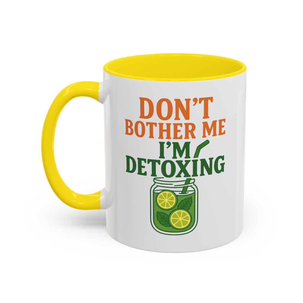 Detoxing Coffee Mug — "Don't Bother Me I'm Detoxing" Accent Mug