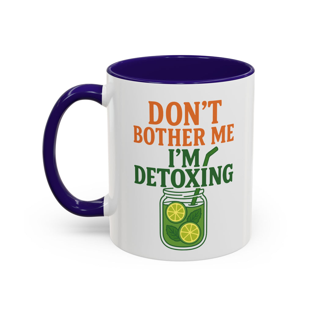 Mug - "Don't Bother Me I'm Detoxing" Lemon Detox Herbal Tea Mug (11oz/15oz)
