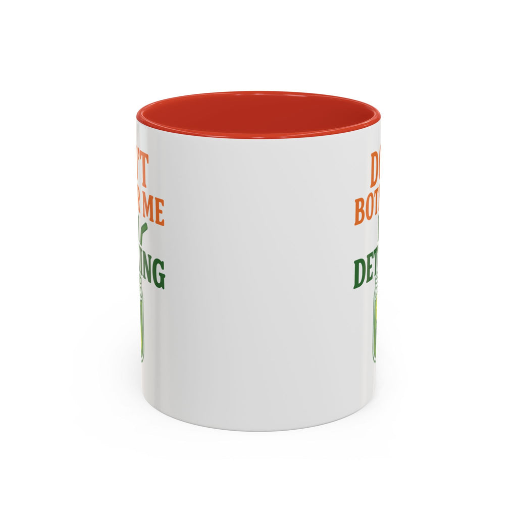 Detoxing Coffee Mug — "Don't Bother Me I'm Detoxing" Accent Mug