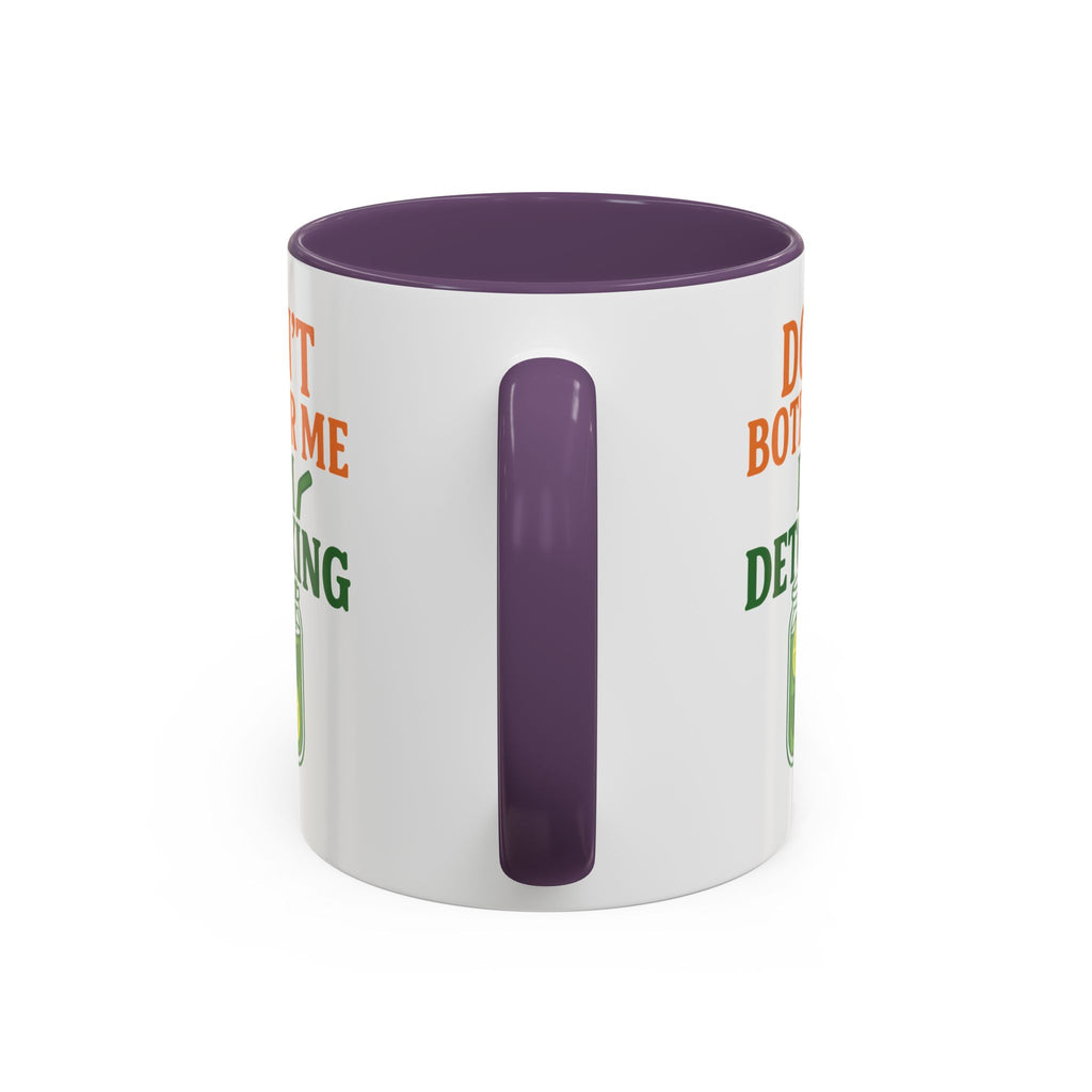 Detoxing Coffee Mug — "Don't Bother Me I'm Detoxing" Accent Mug