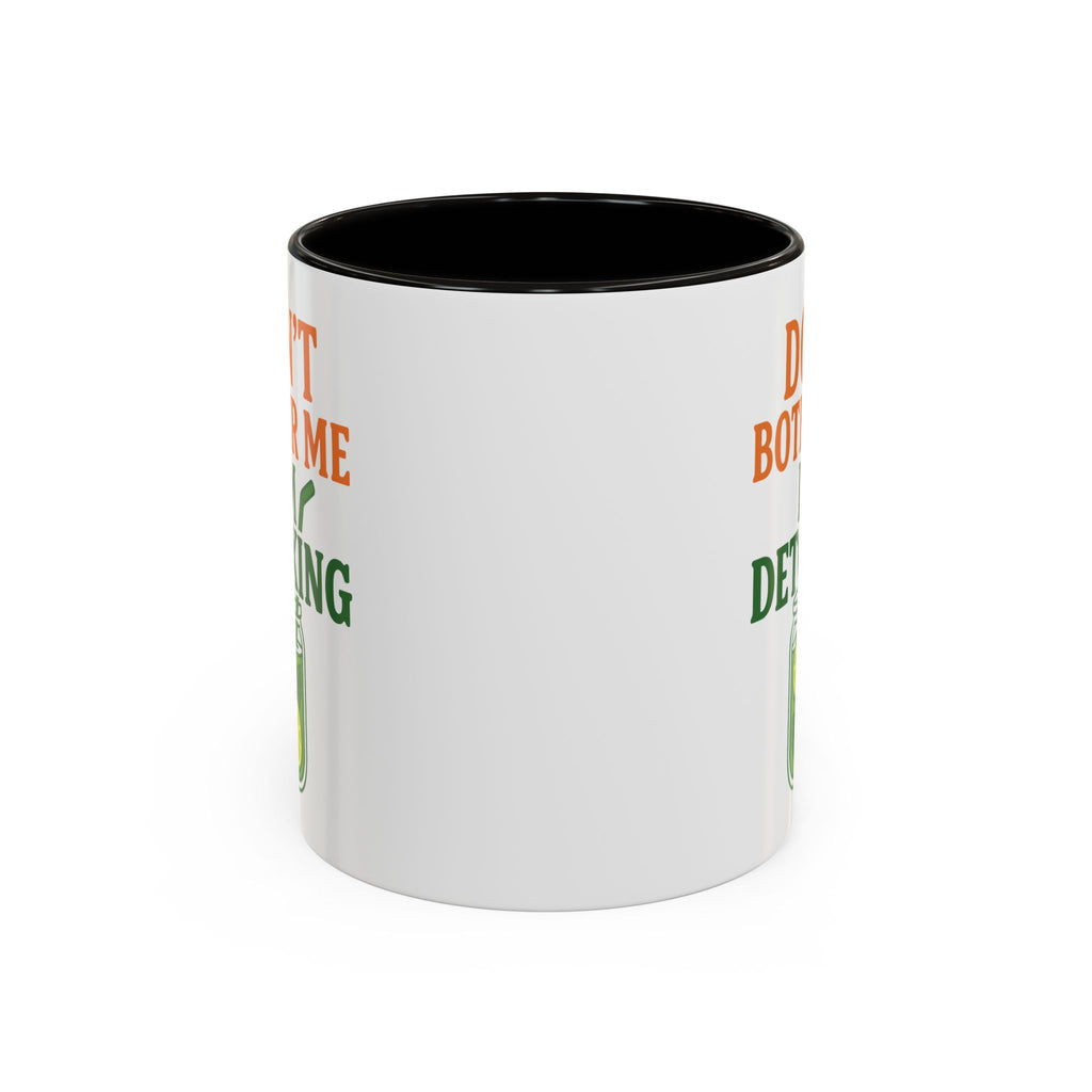 Mug - "Don't Bother Me I'm Detoxing" Lemon Detox Herbal Tea Mug (11oz/15oz)