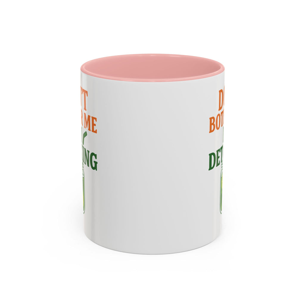 Detoxing Coffee Mug — "Don't Bother Me I'm Detoxing" Accent Mug
