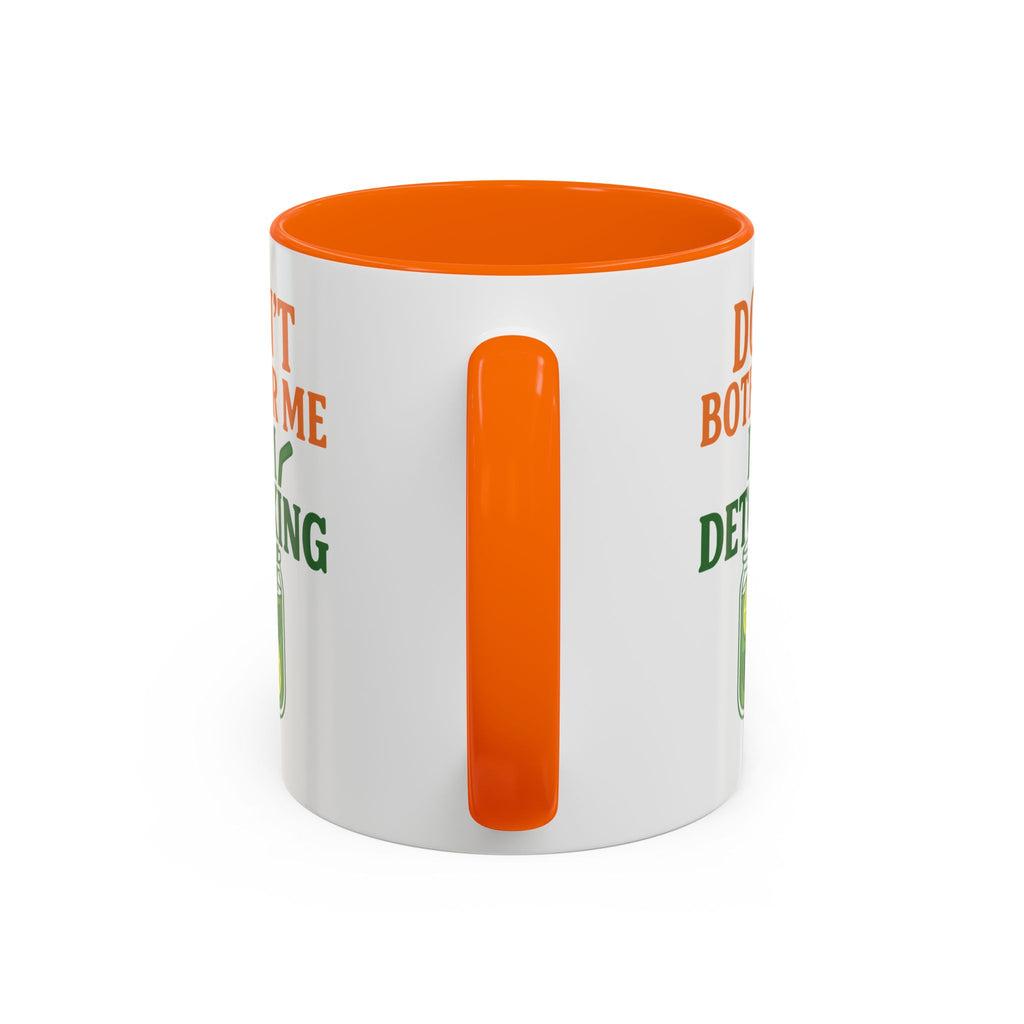 Detoxing Coffee Mug — "Don't Bother Me I'm Detoxing" Accent Mug