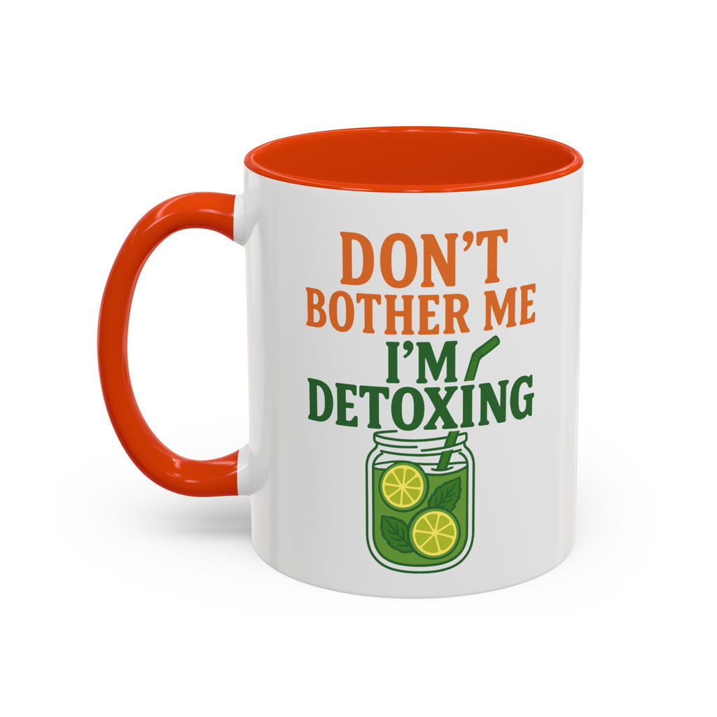Mug - "Don't Bother Me I'm Detoxing" Lemon Detox Herbal Tea Mug (11oz/15oz)