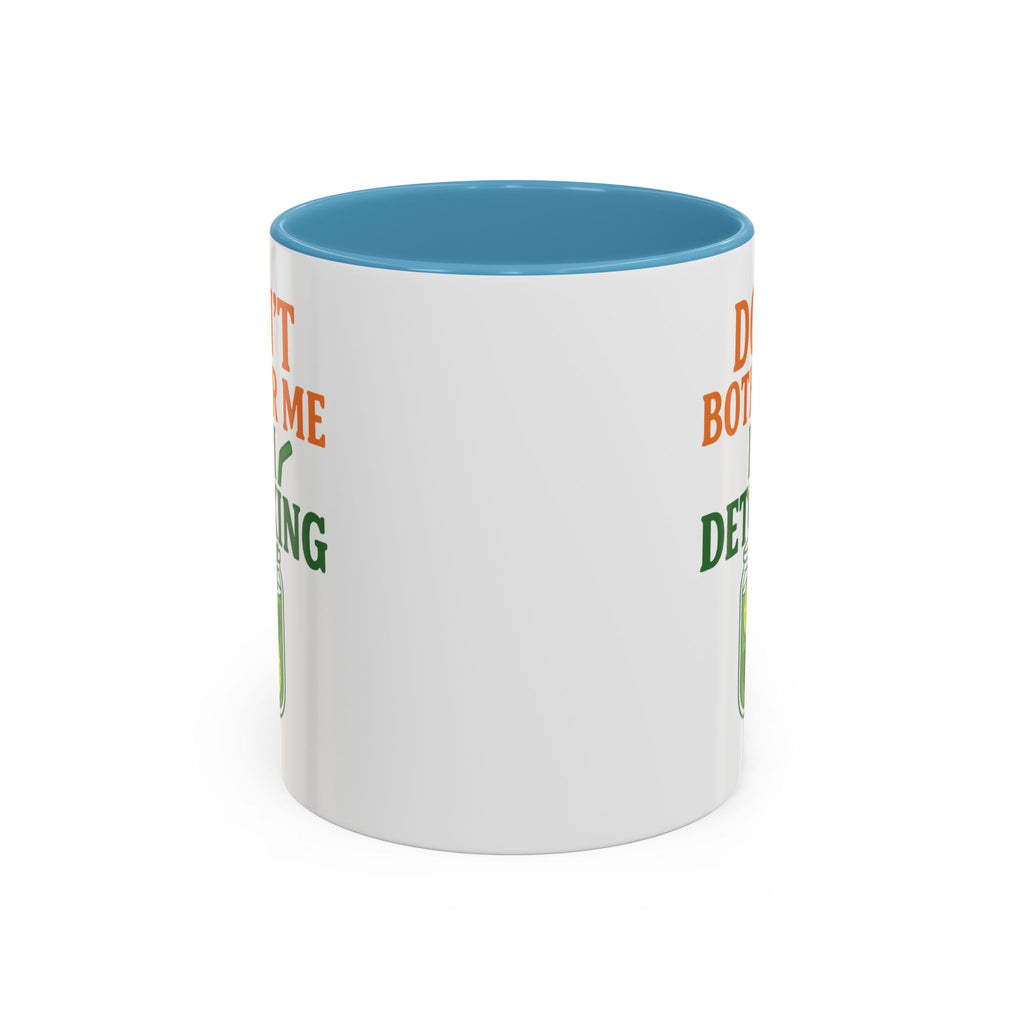 Detoxing Coffee Mug — "Don't Bother Me I'm Detoxing" Accent Mug