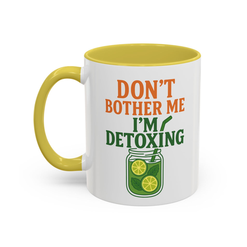 Mug - "Don't Bother Me I'm Detoxing" Lemon Detox Herbal Tea Mug (11oz/15oz)