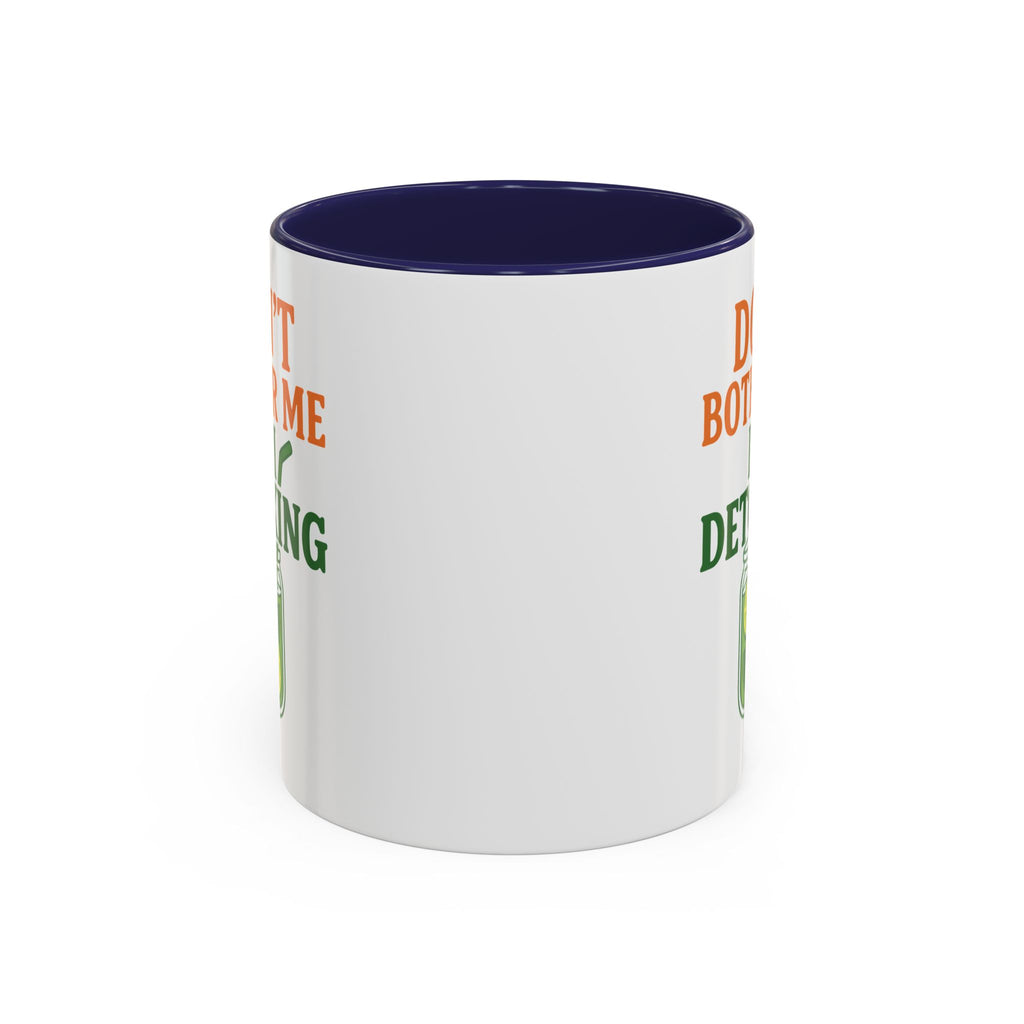 Detoxing Coffee Mug — "Don't Bother Me I'm Detoxing" Accent Mug