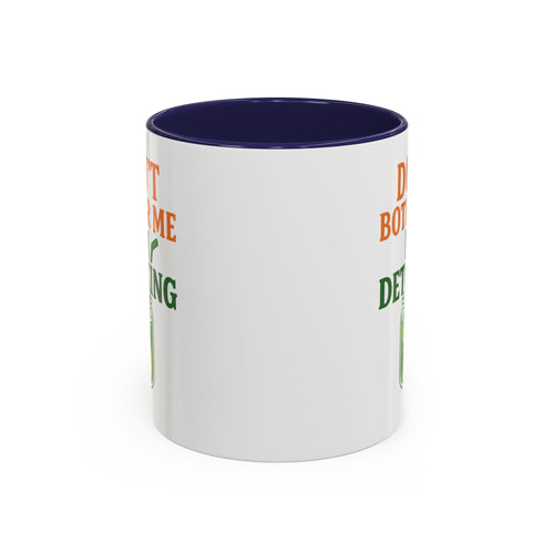 Detoxing Coffee Mug — "Don't Bother Me I'm Detoxing" Accent Mug