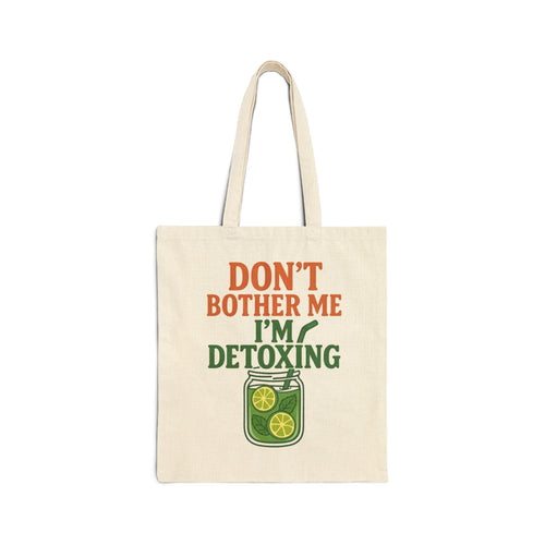 " Dont bother me im Detoxing " Essential Tote Bag