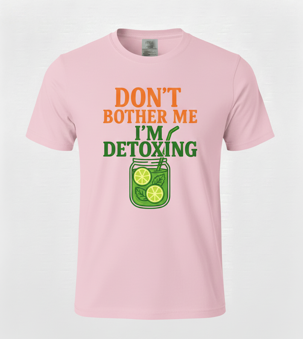 Don't Bother Me, I'm Detoxing: The Essential Tee
