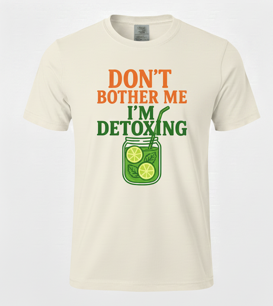 Don't Bother Me, I'm Detoxing: The Essential Tee