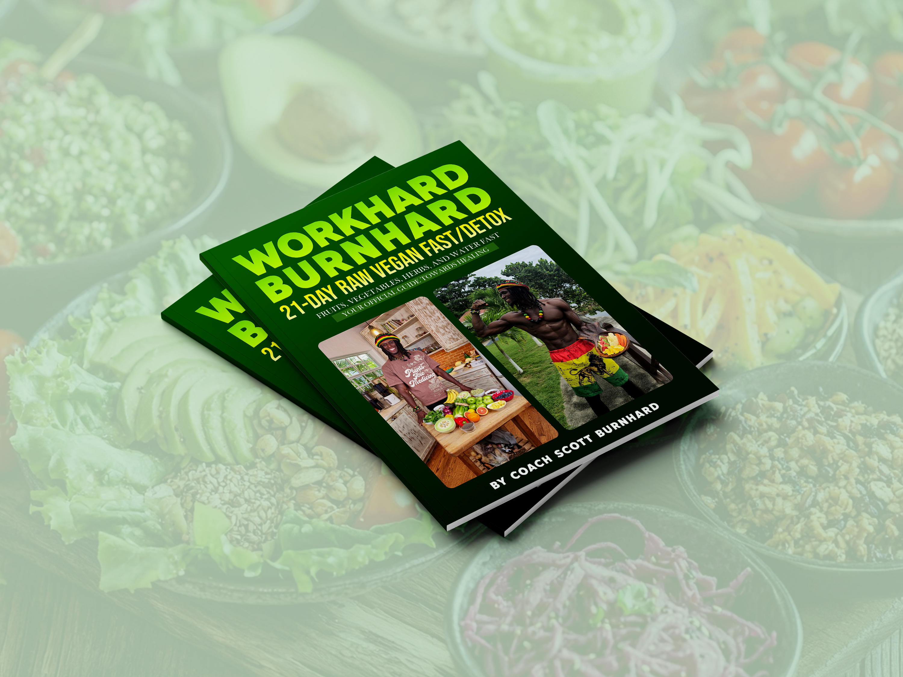 WorkHard BurnHard - 21-Day Raw Vegan Fast Detox (E BOOK)